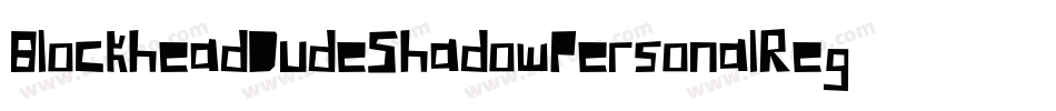 BlockheadDudeShadowPersonalRegular-L3Emy字体转换