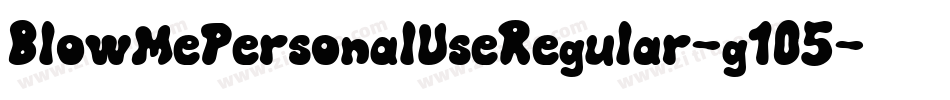 BlowMePersonalUseRegular-g105字体转换