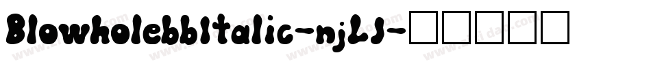 BlowholebbItalic-njLJ字体转换