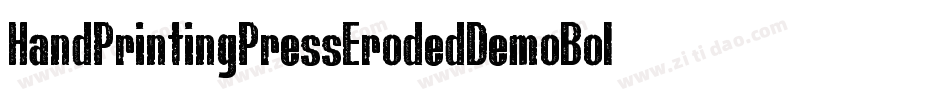 HandPrintingPressErodedDemoBold-o5WA字体转换 HandPrintingPressErodedDemoBold-o5WA字体转换