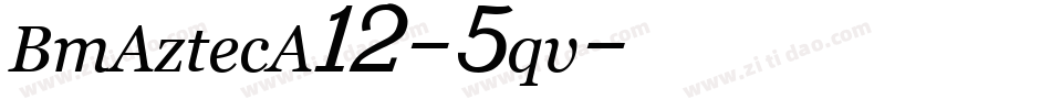 BmAztecA12-5qv字体转换