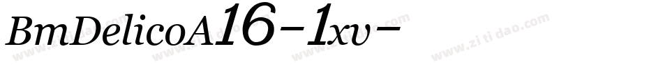 BmDelicoA16-1xv字体转换