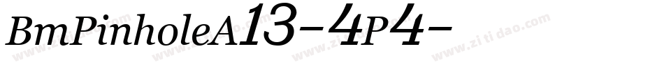 BmPinholeA13-4P4字体转换