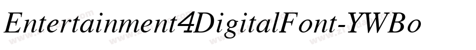 Entertainment4DigitalFont-YWBo字体转换