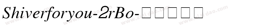 Shiverforyou-2rBo字体转换