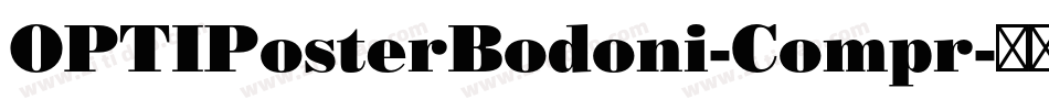 OPTIPosterBodoni-Compr字体转换
