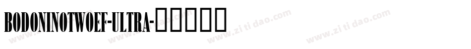 BodoniNoTwoEF-Ultra字体转换