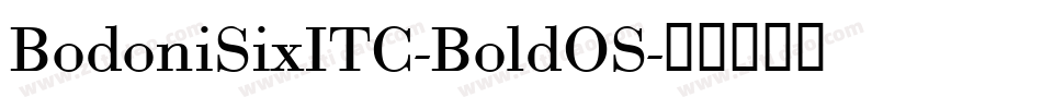 BodoniSixITC-BoldOS字体转换