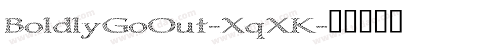 BoldlyGoOut-XqXK字体转换