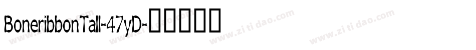 BoneribbonTall-47yD字体转换