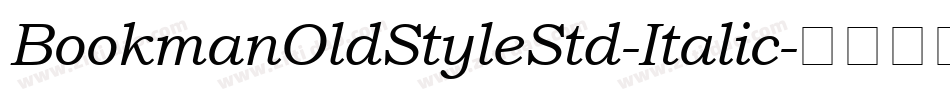 BookmanOldStyleStd-Italic字体转换