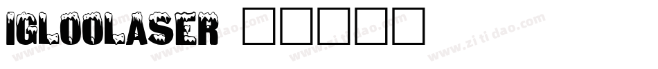 IglooLaser字体转换
