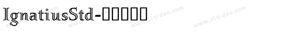 IgnatiusStd字体转换