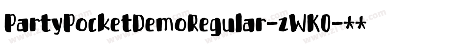 PartyPocketDemoRegular-zWK0字体转换 PartyPocketDemoRegular-zWK0字体转换