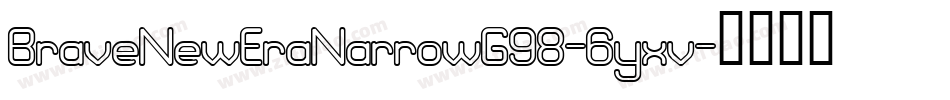 BraveNewEraNarrowG98-6yxv字体转换