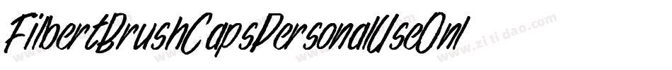 FilbertBrushCapsPersonalUseOnly-qmw6字体转换