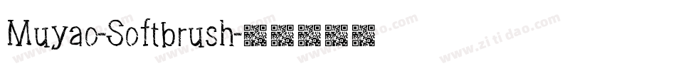 Muyao-Softbrush字体转换