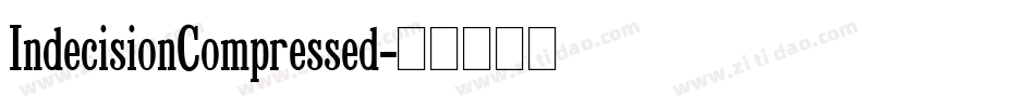 IndecisionCompressed字体转换 IndecisionCompressed字体转换