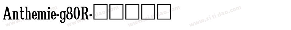 Anthemie-g80R字体转换