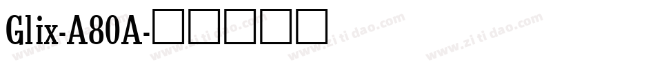 Glix-A80A字体转换