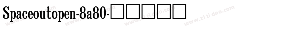 Spaceoutopen-8a80字体转换