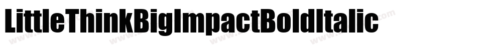 LittleThinkBigImpactBoldItalic-KDXe字体转换
