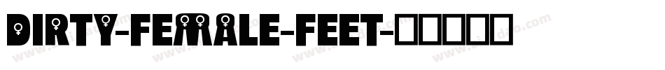 Dirty-Female-Feet字体转换