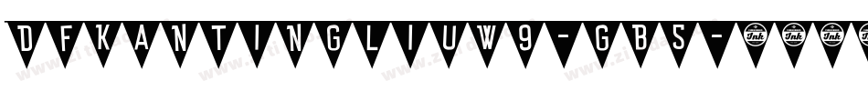 DFKanTingLiuW9-GB5字体转换