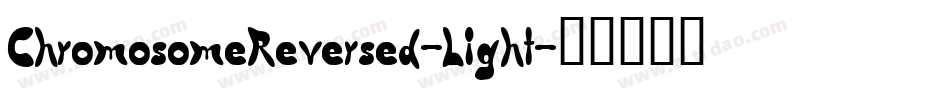 ChromosomeReversed-Light字体转换