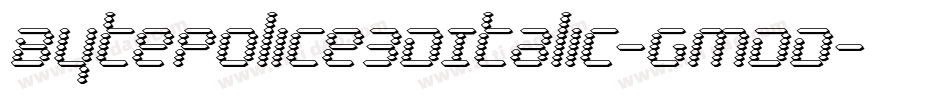 BytePolice3DItalic-GmDD字体转换 BytePolice3DItalic-GmDD字体转换