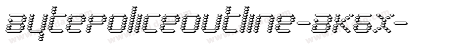 BytePoliceOutline-BK6x字体转换