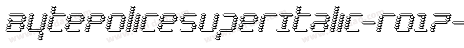 BytePoliceSuperItalic-ro17字体转换