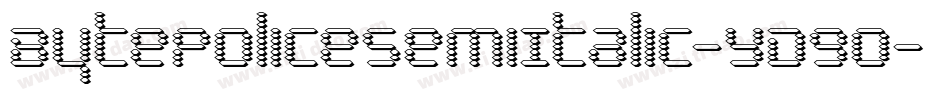 BytePoliceSemiItalic-YD9o字体转换