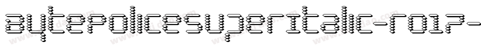 BytePoliceSuperItalic-ro17字体转换