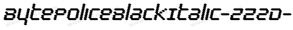 BytePoliceBlackItalic-zZ2D字体转换
