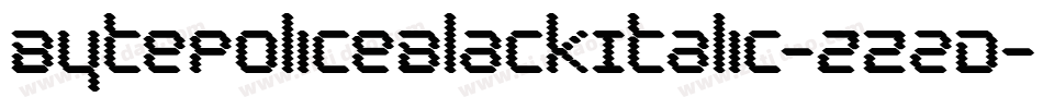 BytePoliceBlackItalic-zZ2D字体转换