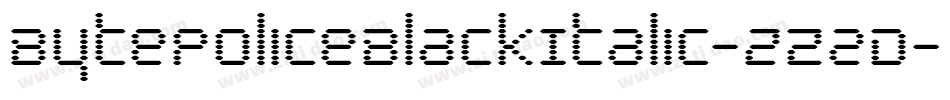 BytePoliceBlackItalic-zZ2D字体转换