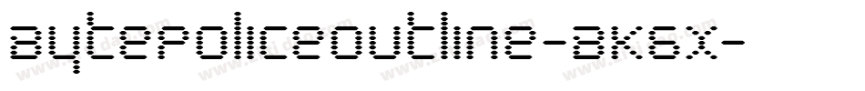 BytePoliceOutline-BK6x字体转换