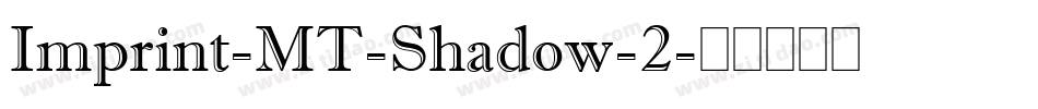Imprint-MT-Shadow-2字体转换