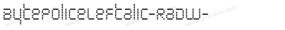 BytePoliceLeftalic-RaDW字体转换