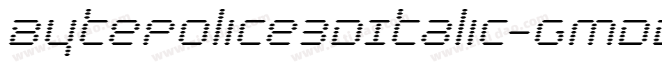 BytePolice3DItalic-GmDD字体转换 BytePolice3DItalic-GmDD字体转换