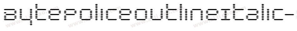 BytePoliceOutlineItalic-8JD0字体转换