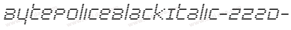 BytePoliceBlackItalic-zZ2D字体转换