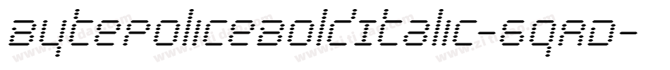 BytePoliceBoldItalic-6qAD字体转换
