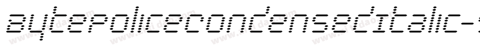 BytePoliceCondensedItalic-9lJL字体转换