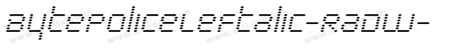 BytePoliceLeftalic-RaDW字体转换