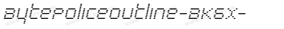 BytePoliceOutline-BK6x字体转换