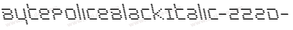 BytePoliceBlackItalic-zZ2D字体转换