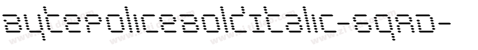 BytePoliceBoldItalic-6qAD字体转换
