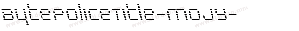 BytePoliceTitle-MojY字体转换